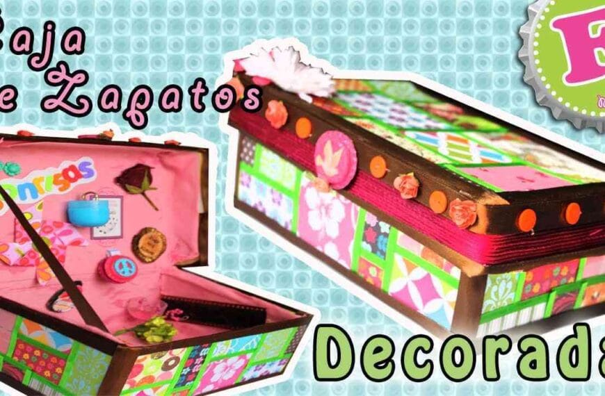 Aprovecha una caja de zapatos ¡y personalízala a tu gusto!